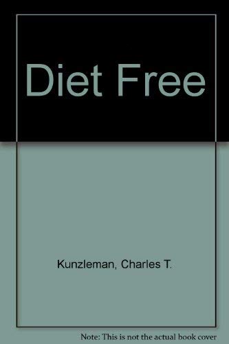 Beispielbild fr Diet free!: The no-diet way to a beautiful body, trim off pounds--look and feel great zum Verkauf von Robinson Street Books, IOBA