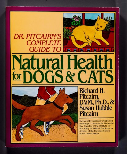 Imagen de archivo de Dr. Pitcairn's Complete Guide to Natural Health for Dogs and Cats a la venta por Once Upon A Time Books