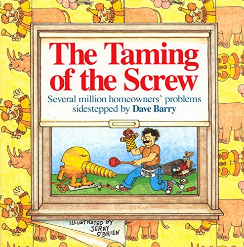 9780878574841: The Taming of the Screw: How to Sidestep Several Million Homeowners' Problems