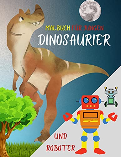 9780878575008: Malbuch fr Jungen: Super-Dinosaurier und Roboter ׀ Aktivitts- und Fantasy-Buch fr Kinder von 4-10 Jahren ׀ 100 seiten (German Edition)
