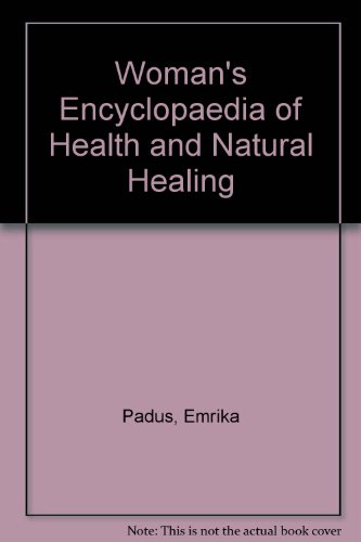 Stock image for The Woman's Encyclopedia of Health and Natural Healing for sale by Wonder Book