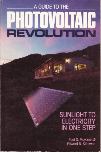 Stock image for The Photovoltaic Revolution: Sunlight to Electricity in One Step for sale by Books@Ruawai