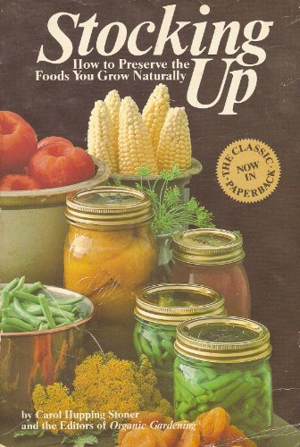 9780878575411: Stocking Up: How to Preserve the Foods You Grow Naturally
