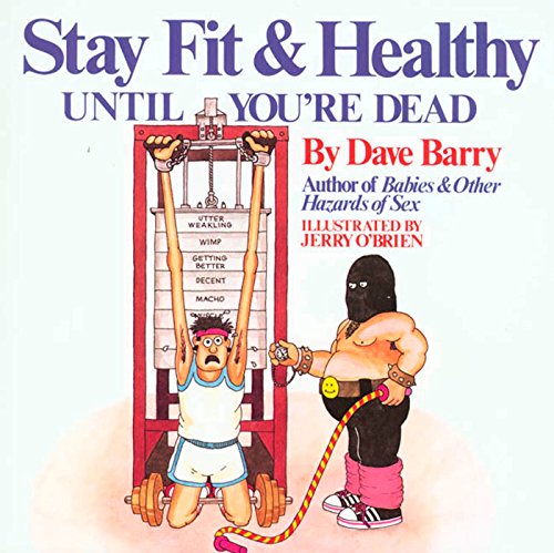 Imagen de archivo de Stay Fit and Healthy until You're Dead a la venta por Better World Books: West