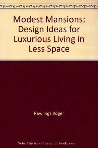 Stock image for Modest Mansions: Design Ideas for Luxurious Living in Less Space for sale by Wonder Book