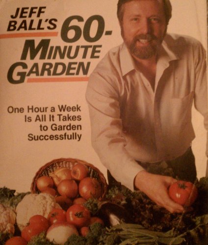 Imagen de archivo de Sixty-minute Garden: One Hour a Week is All it Takes to Garden Successfully a la venta por SecondSale