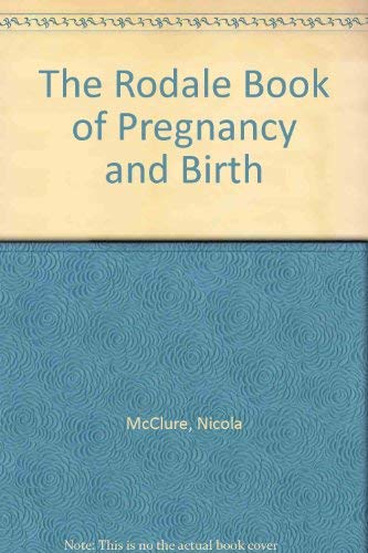 Imagen de archivo de The Rodale Book of Pregnancy and Birth a la venta por Long Island Book Company