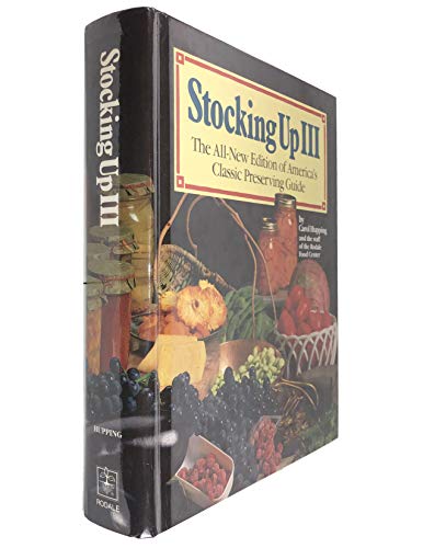 Beispielbild fr Stocking Up III: The All-New Edition of America's Classic Preserving Guide zum Verkauf von ThriftBooks-Reno