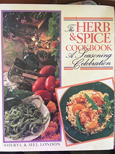 Stock image for Herb and Spice Cookbook : A Seasoning Celebration for sale by Better World Books