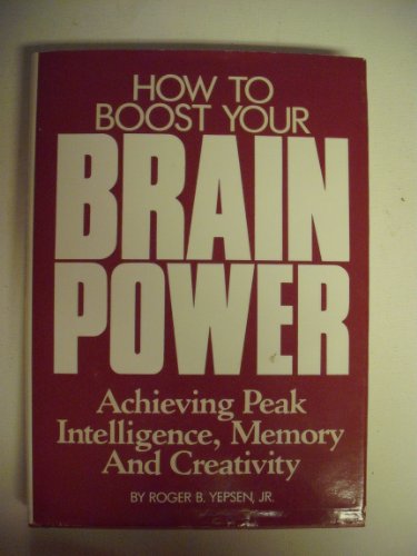 Stock image for How to boost your brainpower: Achieving peak intelligence, memory, and creativity for sale by SecondSale