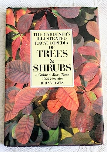 Imagen de archivo de The Gardener's Illustrated Encyclopedia of Trees Shrubs: A Guide to More Than 2000 Varieties a la venta por Books of the Smoky Mountains