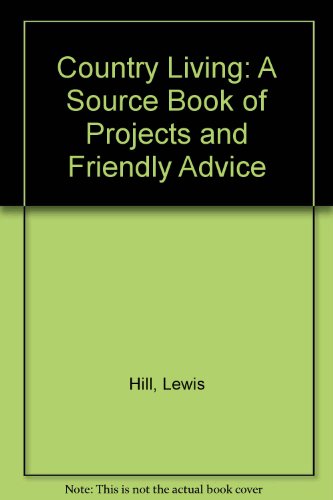 Beispielbild fr Country Living : A Source Book of Projects and Friendly Advice zum Verkauf von Better World Books