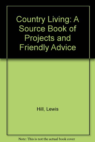 Stock image for Country Living : A Source Book of Projects and Friendly Advice for sale by Better World Books