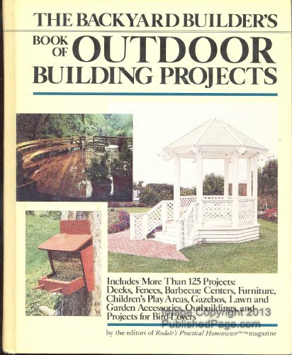 Stock image for The Backyard Builder's Book of Outdoor Building Projects for sale by Better World Books