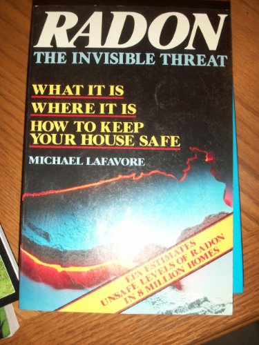 Imagen de archivo de Radon: The Invisible Threat: What It Is, Where It Is, How to Keep Your House Safe a la venta por Ken's Book Haven