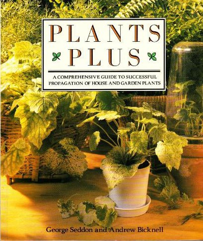 Stock image for Plants Plus: A Comprehensive Guide to Successful Propagation of House and Garden Plants for sale by -OnTimeBooks-