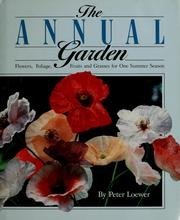 9780878577422: The Annual Garden: Flowers, Foliage, Fruits, and Grasses for One Summer Season