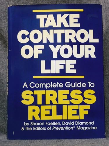 Beispielbild fr Take Control of Your Life : A Complete Guide to Stress Relief zum Verkauf von Better World Books: West