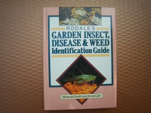 Beispielbild fr Rodale's Garden Insect, Disease & Weed Identification Guide zum Verkauf von Once Upon A Time Books