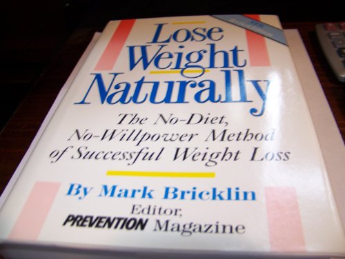 Beispielbild fr Lose Weight Naturally: The No-Diet No Willpower Method of Successful Weight Loss zum Verkauf von Wonder Book