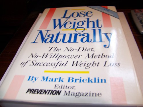 Stock image for Lose Weight Naturally: The No-Diet No Willpower Method of Successful Weight Loss for sale by SecondSale