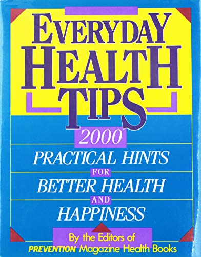 Beispielbild fr Everyday Health Tips: 2000 Practical Hints for Better Health and Happiness zum Verkauf von Wonder Book