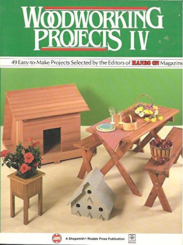 Beispielbild fr Woodworking Projects IV: 49 Easy to Make Projects zum Verkauf von Wonder Book