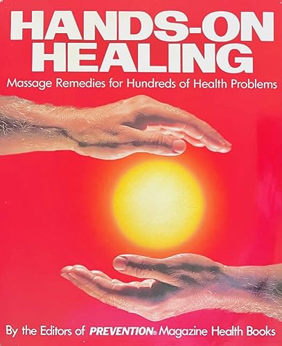 Imagen de archivo de Hands-On Healing: Massage Remedies for Hundreds of Health Problems a la venta por SecondSale