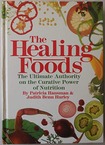 Imagen de archivo de The Healing Foods: The Ultimate Authority on the Curative Power of Nutrition a la venta por Your Online Bookstore