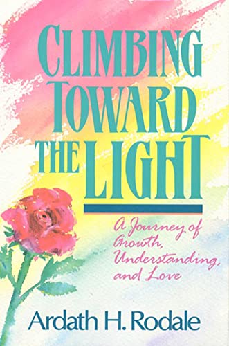 Stock image for Climbing Toward the Light: A Journey of Growth, Understanding, and Love for sale by Kennys Bookstore