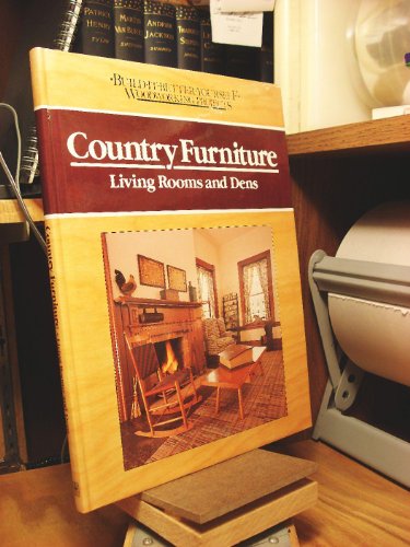 9780878578382: Country furniture: Living rooms and dens (Build-it-better-yourself woodworking projects)