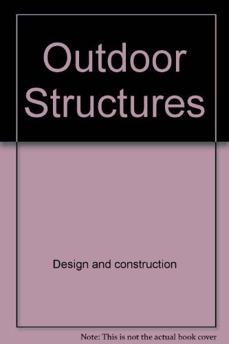 9780878578450: Outdoor structures (Build-it-better-yourself woodworking projects)