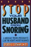 Beispielbild fr Stop your husband from snoring: A medically proven program to cure the night's worst nuisance zum Verkauf von Wonder Book