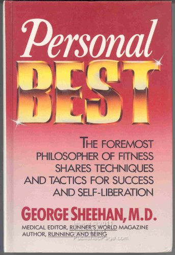 Stock image for PERSONAL BEST The Foremost Philosopher of Fitness Shares Techniques and Tactics for Success and Self-Liberation for sale by COOK AND BAKERS BOOKS