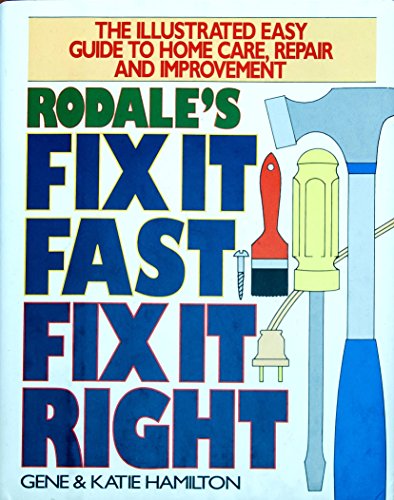 Stock image for Fix It Fast, Fix It Right : Hundreds of Quick and Easy Home Improvement Projects for sale by Better World Books: West