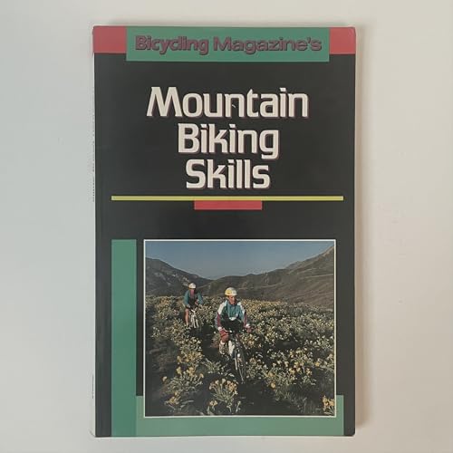 Beispielbild fr Bicycling Magazine's Mountain Biking Skills zum Verkauf von Better World Books