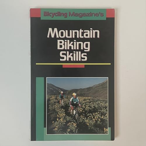 Stock image for Bicycling Magazine's Mountain Biking Skills for sale by Better World Books