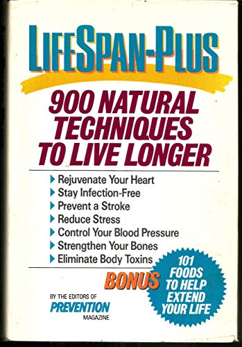 9780878579082: Lifespan-Plus: 900 Natural Techniques to Live Longer : Rejuvenate Your Heart, Stay Infection Free, Prevent a Stroke...