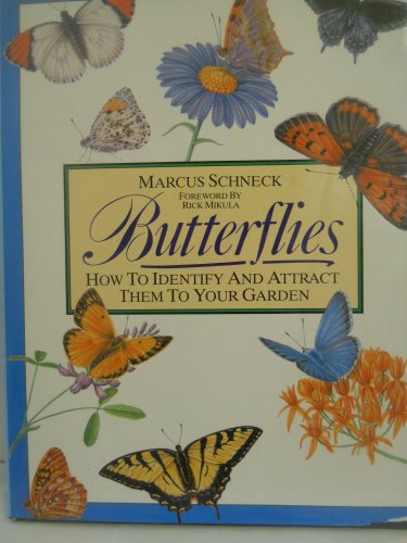 Imagen de archivo de Butterflies : How to Identify Them and Attract Them to Your Garden a la venta por Better World Books