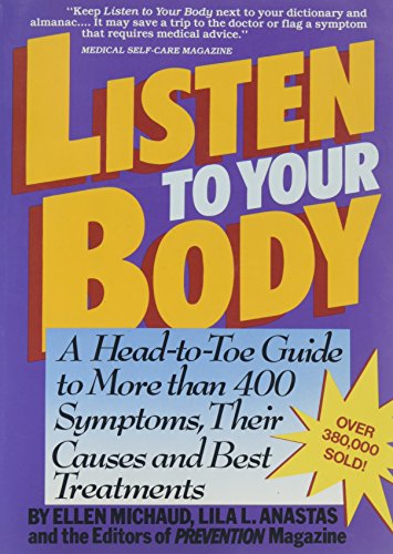 9780878579181: Listen to Your Body: A Head-To-Toe Guide to More Than 400 Common Symptoms, Their Causes and Best Treatments