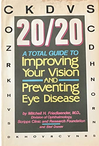 Imagen de archivo de 20/20: A Total Guide to Improving Your Vision and Preventing Eye Disease a la venta por Wonder Book