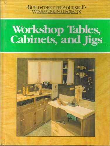 Beispielbild fr Workshop Tables, Cabinets, and Jigs (Build-It-Better-Yourself Woodworking Pro) zum Verkauf von SecondSale