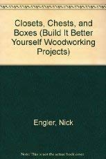 9780878579471: Closets, Chests, and Boxes (BUILD IT BETTER YOURSELF WOODWORKING PROJECTS)