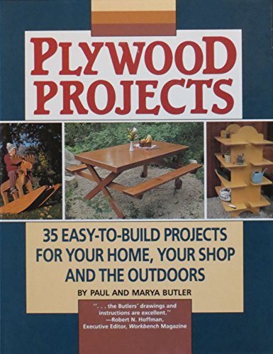 9780878579525: Plywood Projects: 35 Easy-To-Build Projects for Your Home- Your Shop- and the Outdoors
