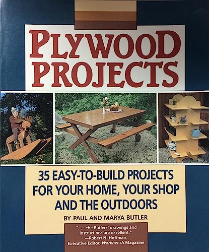 Beispielbild fr Plywood Projects : 35 Easy-to-Build Projects for Your Home, Your Shop, and the Outdoors zum Verkauf von Better World Books