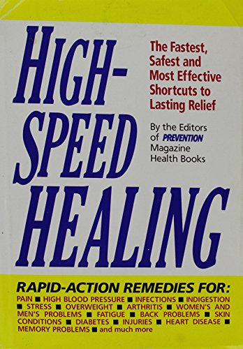 Beispielbild fr High-Speed Healing: The Fastest, Safest and Most Effective Shortcuts to Lasting Relief zum Verkauf von AwesomeBooks