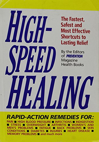 Stock image for High Speed Healing : The Fastest, Safest and Most Effective Shortcuts to Lasting Relief for sale by Better World Books
