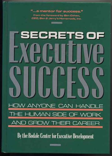 Stock image for Secrets of Executive Success: How Anyone Can Handle the Human Side of Work and Grow Their Career for sale by Once Upon A Time Books