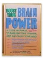 Stock image for Boost Your Brain Power: A Total Program to Sharpen Your Thinking and Age-Proof Your Mind for sale by Anderson Book