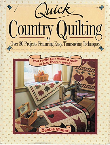 Beispielbild fr Quick Country Quilting: Over 80 Projects Featuring Easy Timesaving Techniques zum Verkauf von Your Online Bookstore